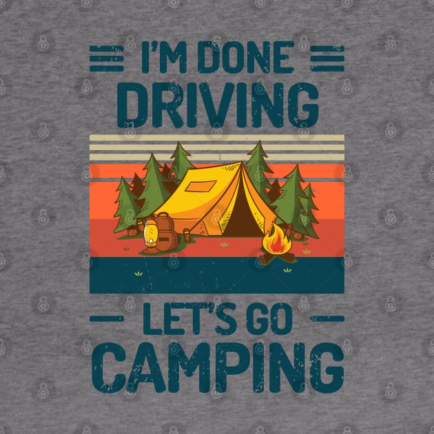 Im Done DRIVING Lets Go Camping by Salt88